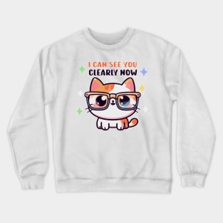 I Can See you Clearly Now Crewneck Sweatshirt